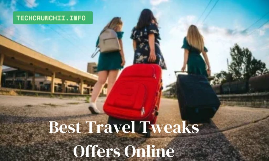 Best Travel Tweaks Offers Online