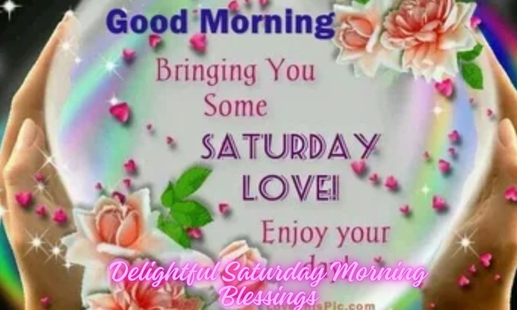 Delightful Saturday Morning Blessings
