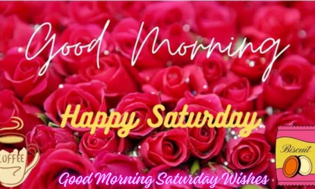 Good Morning Saturday Wishes