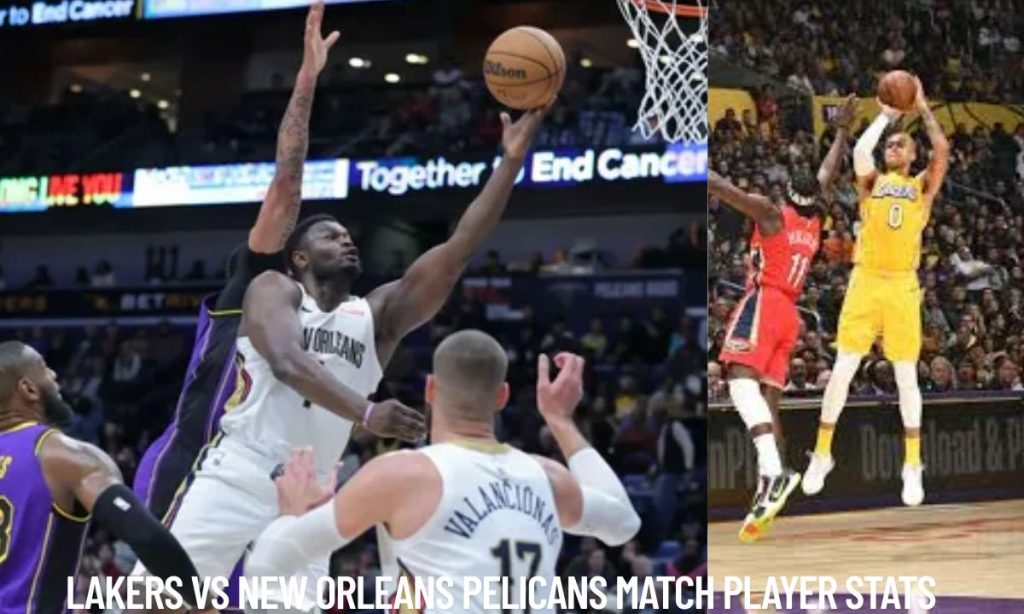 Lakers vs New Orleans Pelicans Match Player Stats