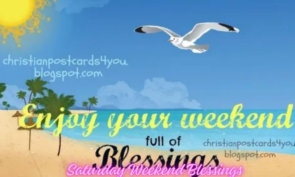 Saturday Weekend Blessings